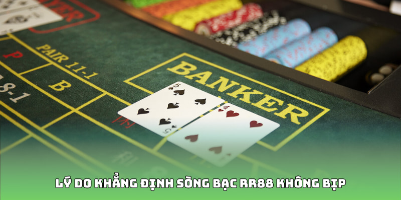 Lý do khẳng định sòng bạc RR88 không bịp